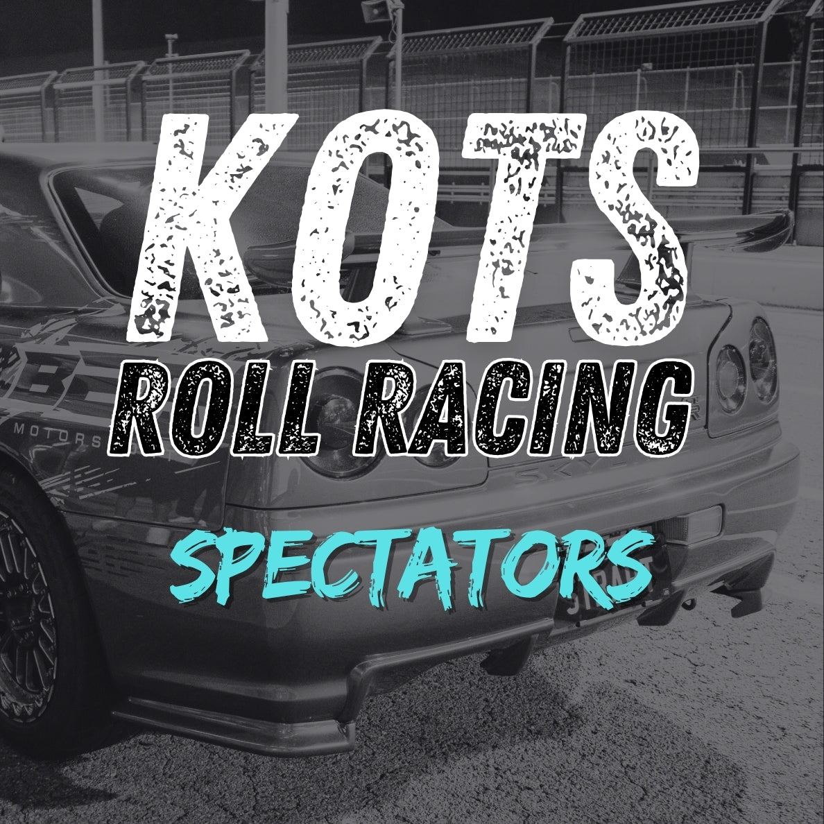 KOTS Roll Racing ROUND 6 - SPECTATOR