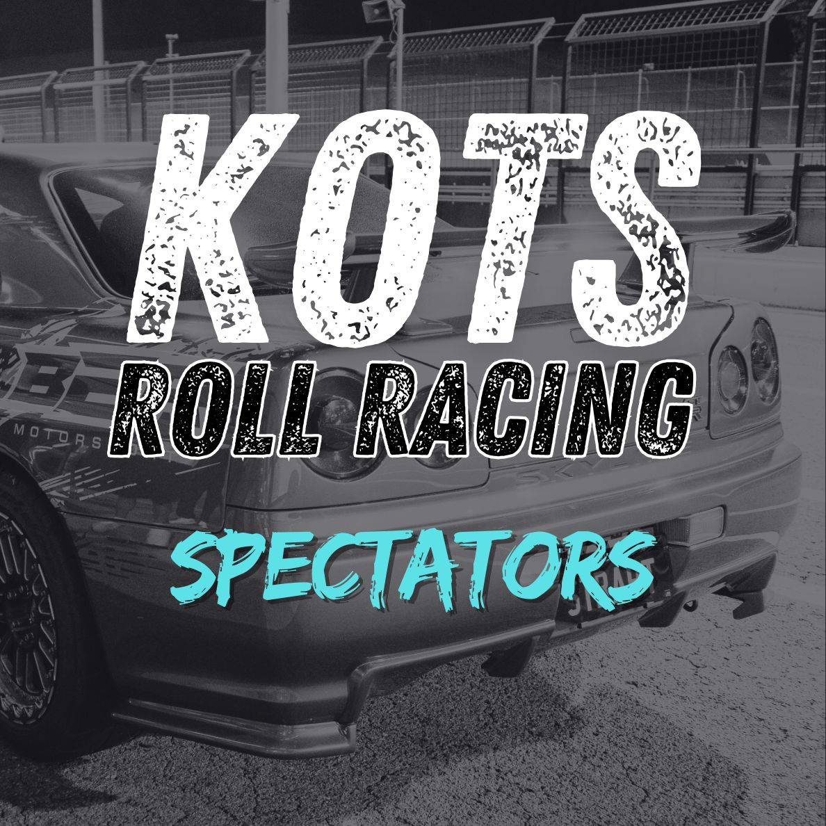 KOTS Roll Racing ROUND 3 - Spectators