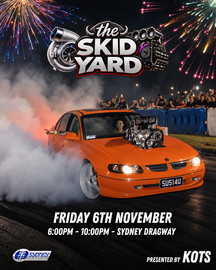 The Skid Yard, Friday 6th November, Sydney Dragway, 6:00pm to 10:00pm, presented by KOTS